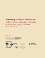 Increasing Access to Health Care for Low-Income Uninsured Residents of Alameda County, California, Baseline Assessment 2007