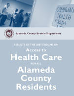 Results of the 2007 Forums on Access to Health Care for All Alameda County Residents
